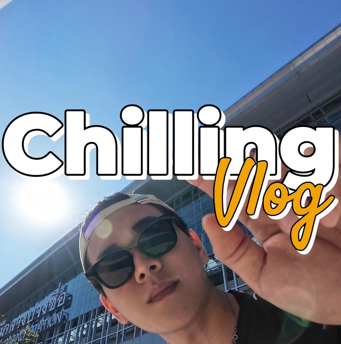 Chilling Vlog