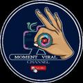 MOMENT VIRAL CHANNEL